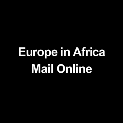 Title EuropeInAfrica MailOnline